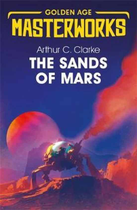 Sands Of Mars : Golden Age Masterworks - Arthur C Clarke