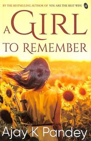 A Girl To Remember - Ajay J K Panda