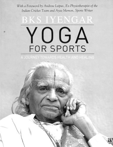 Yoga For Sports : A Journey Towards Health And Healing